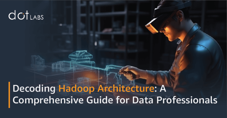 Decoding Hadoop Architecture: A Comprehensive Guide for Data Professionals