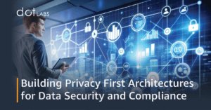 Privacy First Architectures